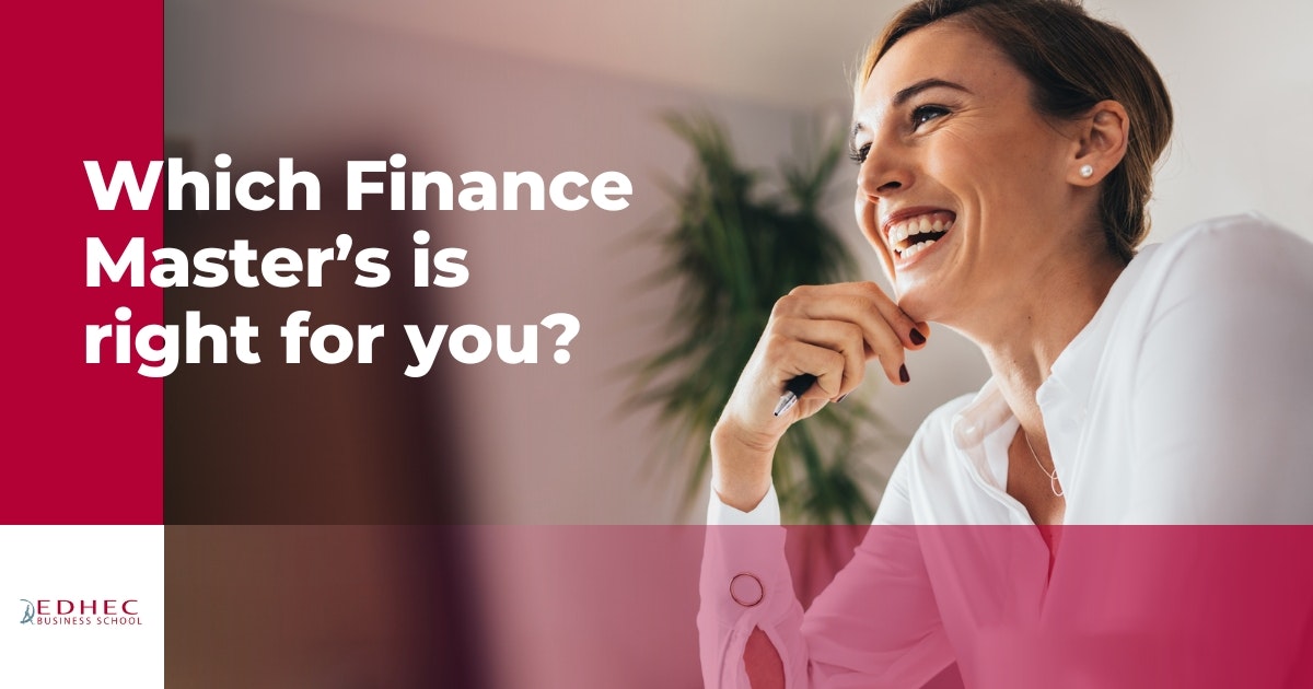 Which Master in Finance is right for you? EDHEC Business School